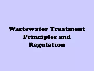 Wastewater Treatment Principles and Regulation