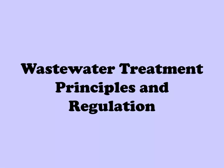 wastewater treatment principles and regulation