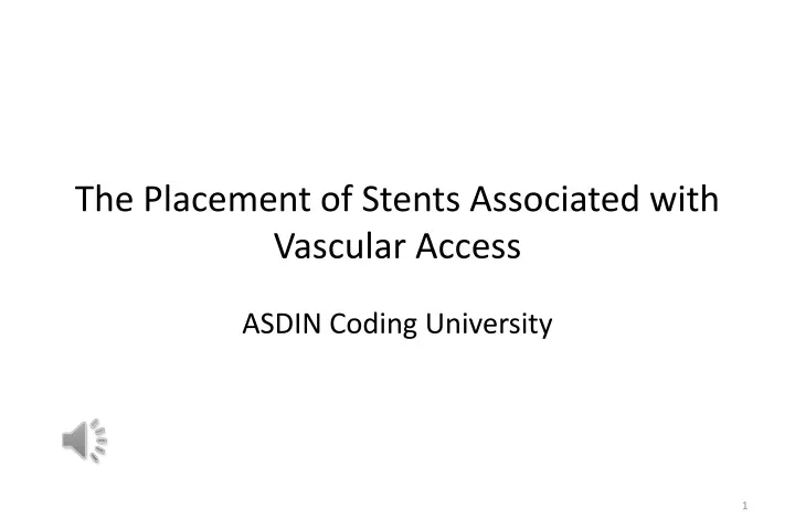the placement of stents associated with vascular access