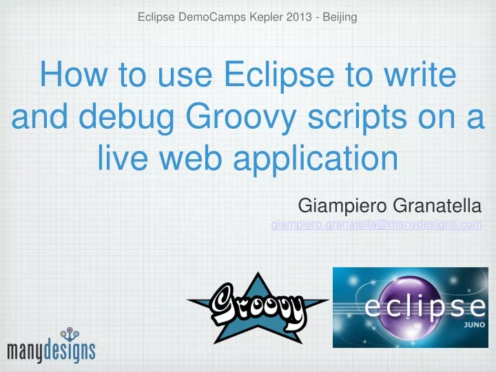 how to use eclipse to write and debug groovy scripts on a live web application