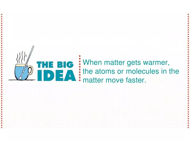 when matter gets warmer the atoms or molecules