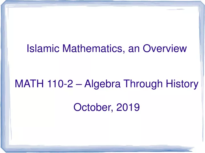 islamic mathematics an overview math 110 2 algebra through history october 2019