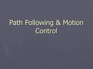 Path Following &amp; Motion Control