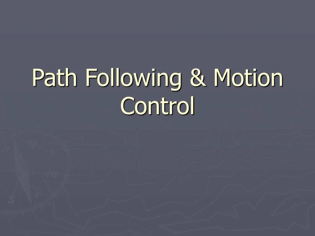 PPT - Intelligent Path Following and Motion Control in Physical ...