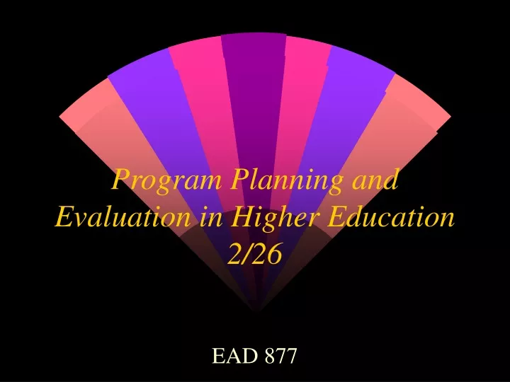 program planning and evaluation in higher education 2 26