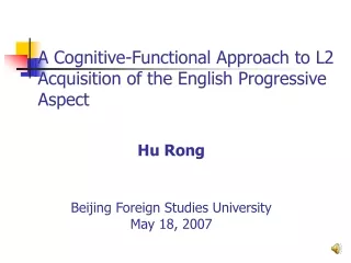 A Cognitive-Functional Approach to L2 Acquisition of the English Progressive Aspect