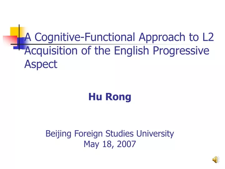 a cognitive functional approach to l2 acquisition of the english progressive aspect