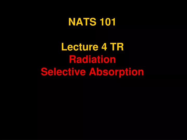 nats 101 lecture 4 tr radiation selective absorption
