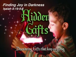 Finding Joy in Darkness Isaiah 8:19-9:6