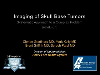 Imaging of Skull Base Tumors  Systematic Approach to a Complex Problem (eDeE-67)