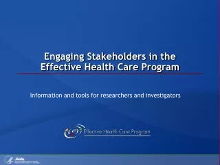 Engaging Stakeholders in the  Effective Health Care Program