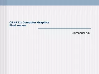 CS 4731: Computer Graphics Final review
