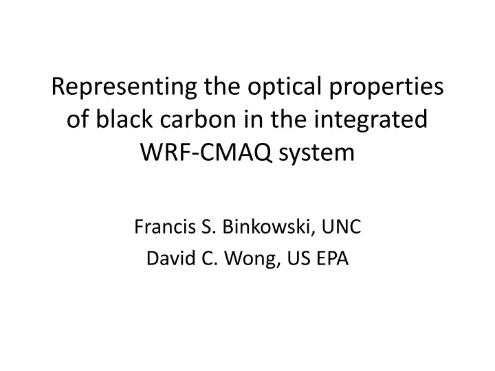 representing the optical properties of black carbon in the integrated wrf cmaq system