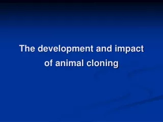 The development and impact of animal cloning