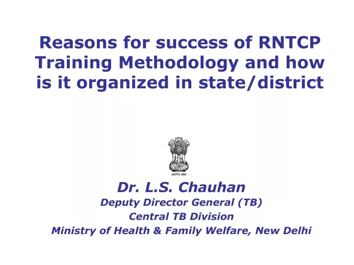 reasons for success of rntcp training methodology and how is it organized in state district