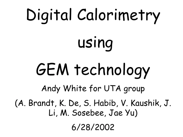 digital calorimetry using gem technology andy