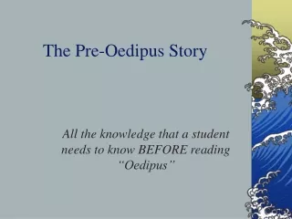 The Pre-Oedipus Story