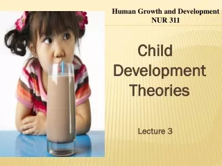 Child Development Theories Lecture 3