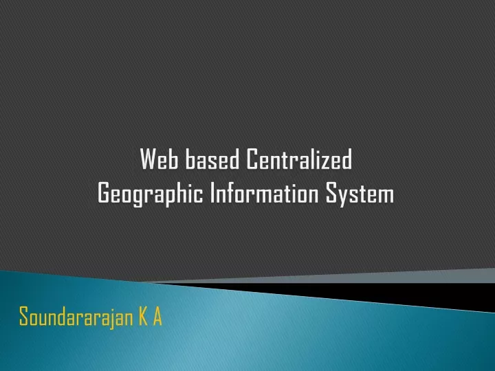 web based centralized geographic information system