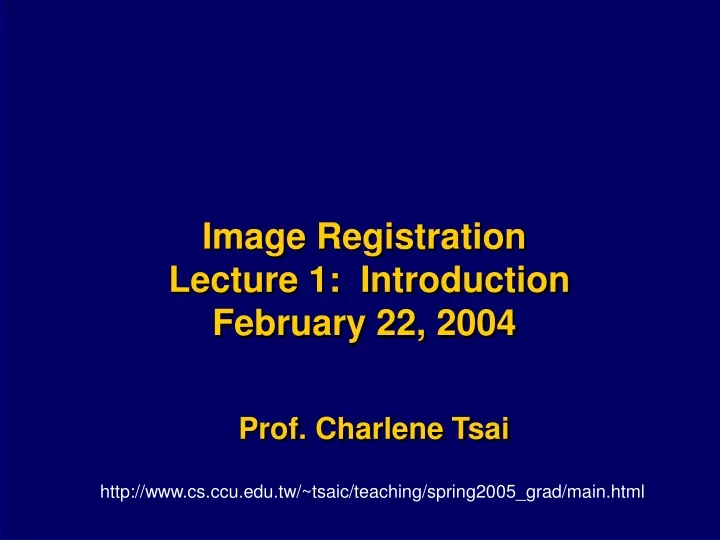 image registration lecture 1 introduction february 22 2004