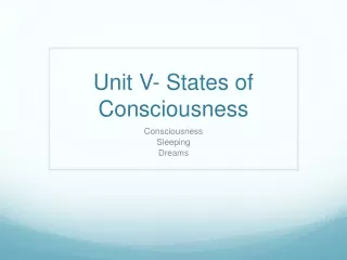 Unit V- States of Consciousness