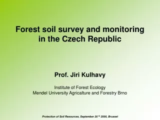 Forest soil survey and monitoring          in the Czech Republic