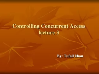 Controlling Concurrent Access lecture 3