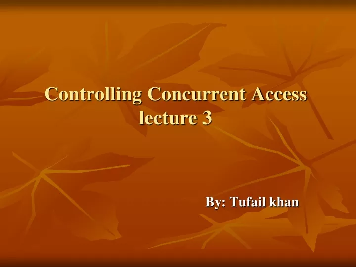 controlling concurrent access lecture 3