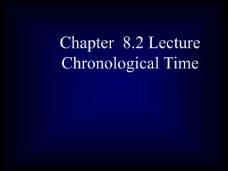 Chapter  8.2 Lecture Chronological Time