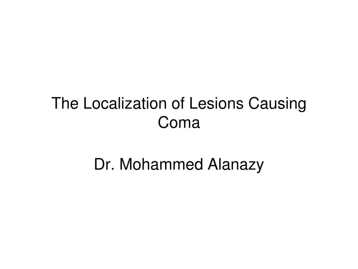 the localization of lesions causing coma