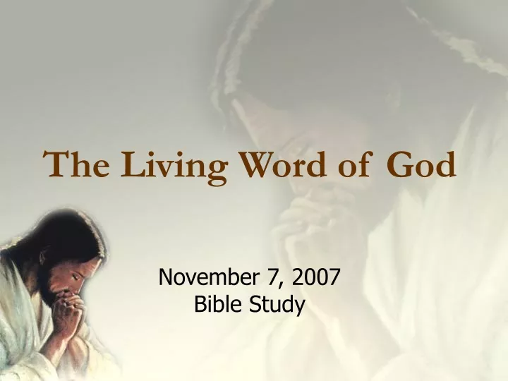 the living word of god november 7 2007 bible study