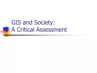 GIS and Society:  A Critical Assessment