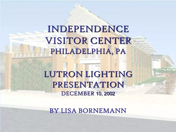 independence visitor center philadelphia pa lutron lighting presentation december 10 2002