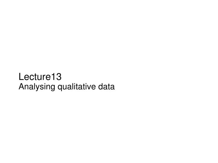 lecture13 analysing qualitative data