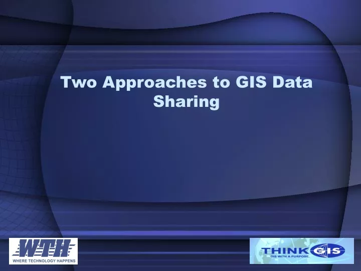 two approaches to gis data sharing