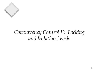 Concurrency Control II:  Locking and Isolation Levels
