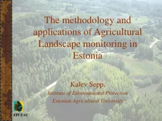 The methodology and applications of Agricultural Landscape monitoring in  E stonia