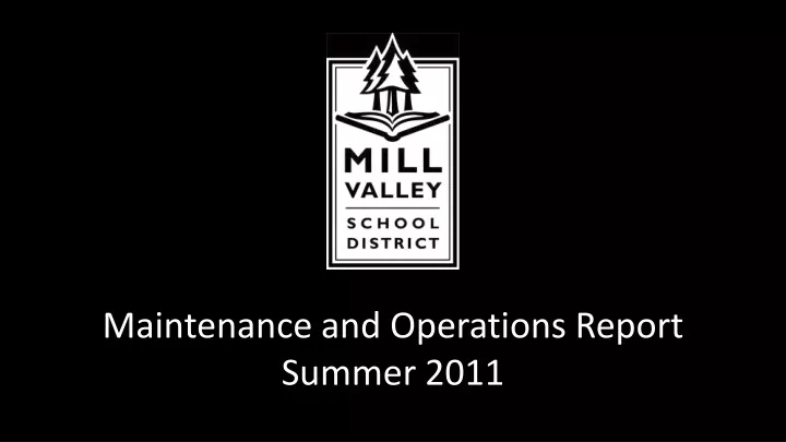 maintenance and operations report summer 2011