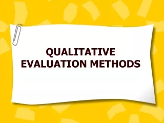 QUALITATIVE EVALUATION METHODS