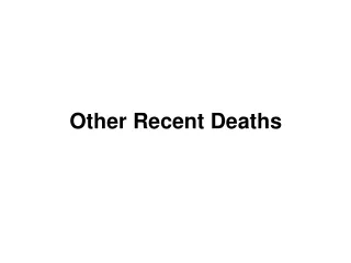 Other Recent Deaths