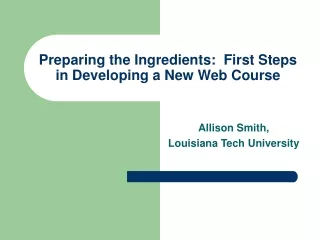 Preparing the Ingredients:  First Steps in Developing a New Web Course