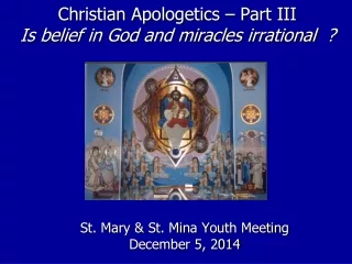 Christian Apologetics – Part III Is belief in God and miracles irrational  ?