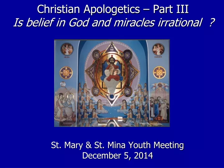 christian apologetics part iii is belief in god and miracles irrational