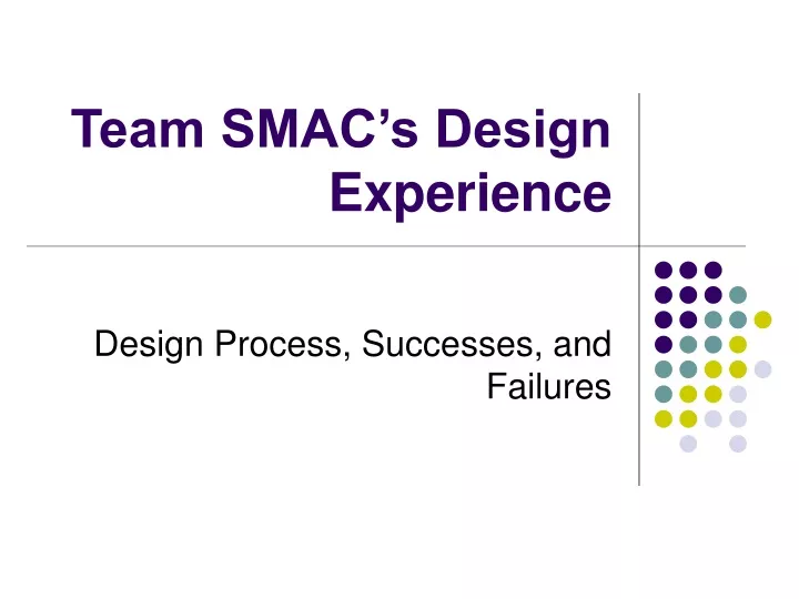 team smac s design experience
