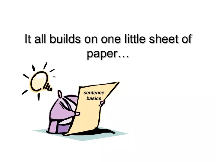it all builds on one little sheet of paper