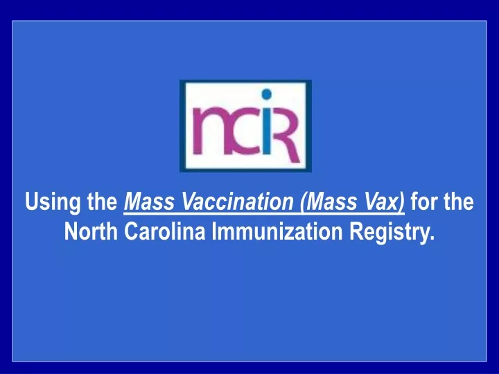 using the mass vaccination mass vax for the north