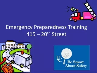 Emergency Preparedness Training 415 – 20 th  Street