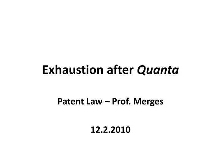 exhaustion after quanta