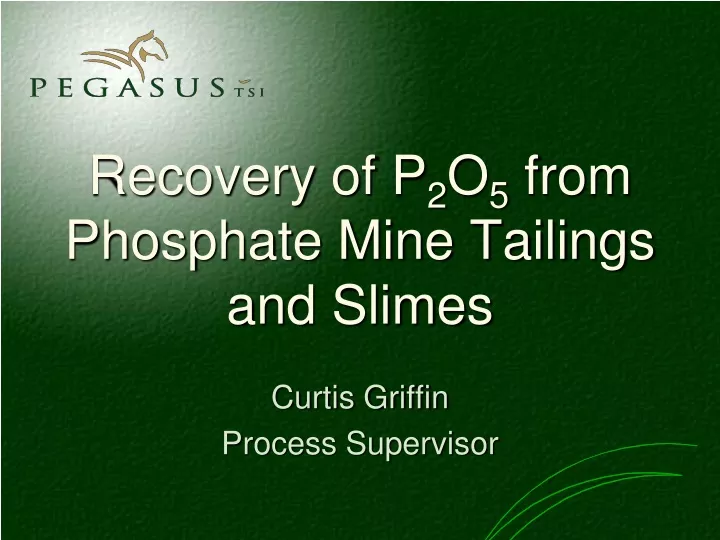recovery of p 2 o 5 from phosphate mine tailings and slimes