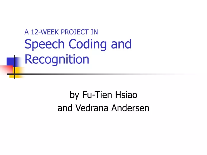a 12 week project in speech coding and recognition